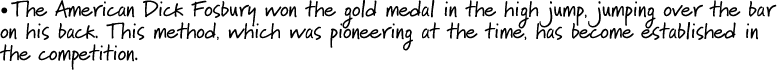 • The American Dick Fosbury won the gold medal in the high jump, jumping over the bar on his back. This method, which...