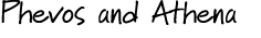 Phevos and Athena