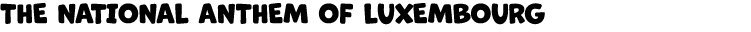 THE NATIONAL ANTHEM OF LUXEMBOURG