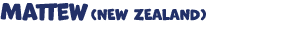 Mattew (NEW ZEALAND)