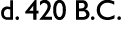d. 420 B.C.