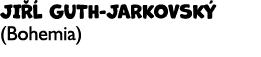 JI  GUTH JARKOVSK  (Bohemia)