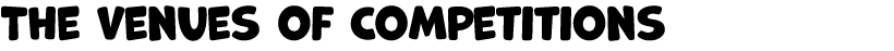 The venues of Competitions