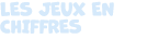 LES JEUX EN CHIFFRES