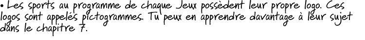 • Les sports au programme de chaque Jeux poss dent leur propre logo. Ces logos sont appel s pictogrammes. Tu peux en ...