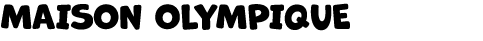 MAISON OLYMPIQUE 