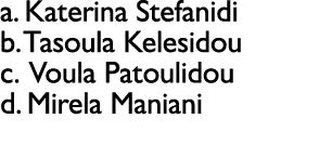 a. Katerina Stefanidi b. Tasoula Kelesidou c. Voula Patoulidou d. Mirela Maniani 