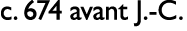 c. 674 avant J. C.