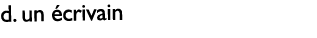 d. un crivain 