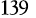 139