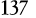 137