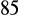 85