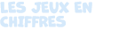 LES JEUX EN CHIFFRES